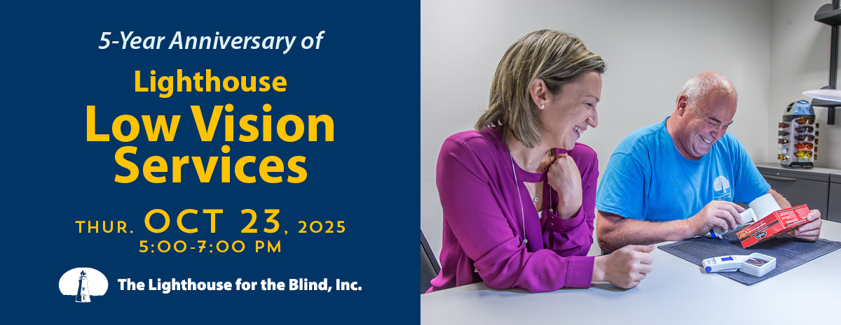 Lighthouse Low Vision Services 5-Year Anniversary Open House